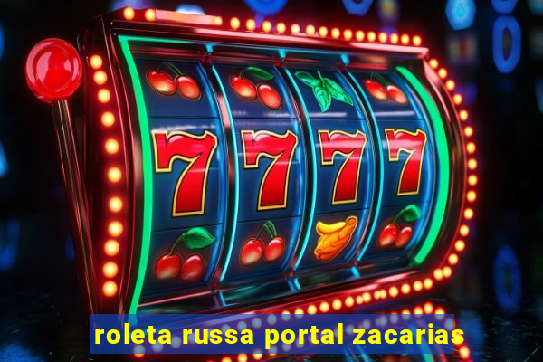 roleta russa portal zacarias